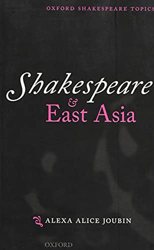 Shakespeare and East Asia (Oxford Shakespeare Topics) von Oxford University Press